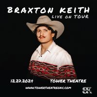 Tower Theatre supporting Braxton Keith