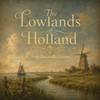 The Lowlands of Holland Part 2
