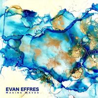 Making Waves by Evan Effres