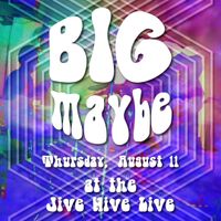BIG Maybe