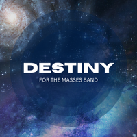 DESTINY by FOR THE MASSES BAND