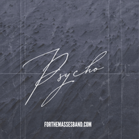 Psycho by FOR THE MASSES BAND