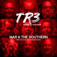 TR3 featuring Tim Reynolds w/ Joe Lawlor & Kristen Rae Bowden