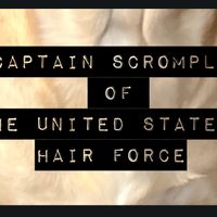 CAPTAIN SCROMPLE OF THE UNITED STATES HAIR FORCE by BITTERSWEET IDEA FACTORY