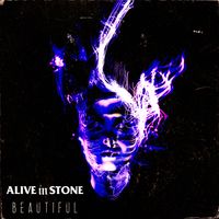 Beautiful by Alive In Stone