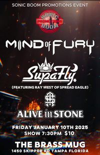 Sonic Boom Promotions Presents Mind Of Fury w/Alive In Stone & SupaFly