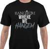 Bang'em Where We Hang'em Tshirt