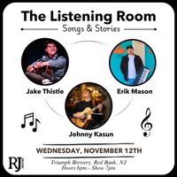 The Listening Room: Songs & Stories | Featuring Erik Mason, Jake Thistle & Johnny Kasun