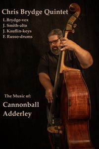 Chris Brydge Quintet/ Music of Cannonball Adderley