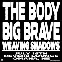 The Body w/ Big Brave and Weaving Shadows