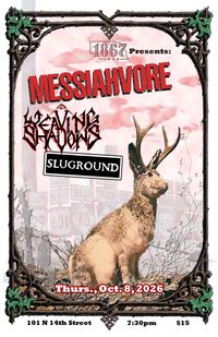 Messiahvore, Weaving Shadows and Sluground