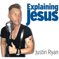 Explaining Jesus  by Justin Ryan 