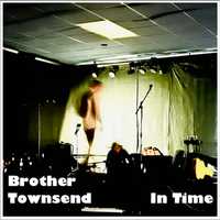 In Time by Brother Townsend