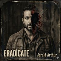 Eradicate by Jerald Arthur