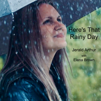Here's That Rainy Day by Jerald Arthur