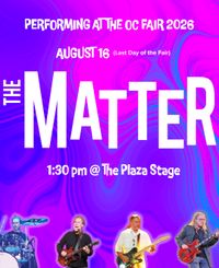 The Matter at Orange County Fairgrounds