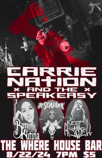 Carrie Nation & The Speakeasy with Kim Kutina, JrSOAPbox, and Eric Howell