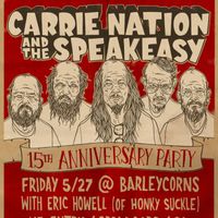 Eric Howell with Carrie Nation & Speakeasy 15th anniversary