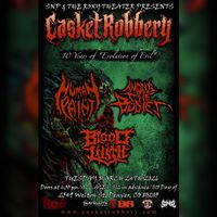 The Roxy and SNP Present:  10 years of "Evolution of Evil"  Casket Robbery | Human Paint  | Blood of Lilith | Among the Bodies 