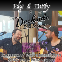 Edge & Dusty @ Dockside Bar & Grill
