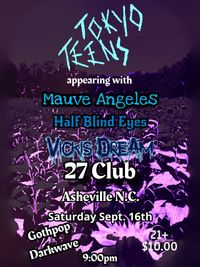 END OF SUMMER GOTH PARTY with Tokyo Teens//Mauve Angeles//Vicki's Dream//Half Blind Eyes