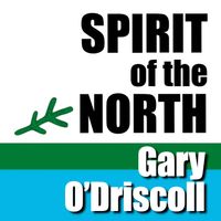 Spirit of the North by Gary O'Driscoll
