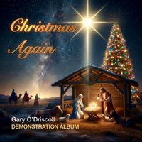 CHRISTMAS AGAIN (Demo Album) by Gary O'Driscoll Project