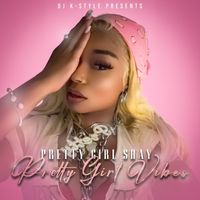 Pretty Girl Vibes by Pretty Girl Shay