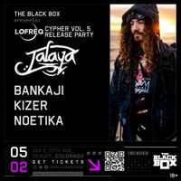 LOFREQ CYPHER VOL. 5 RELEASE PARTY: JALAYA, BANKAJI, KIZER, NOETIKA (18+)