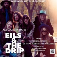 Eils & The Drip | supported by Crystal Robins & The Wildfires and The Hill People