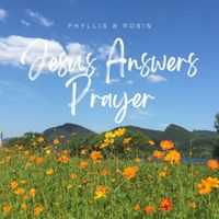 Jesus Answers Prayer by The Narrow Road. (Phyllis & Robin)