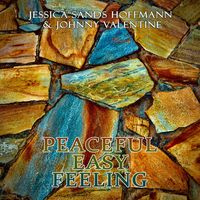 Peaceful Easy Feeling by Jessica Sands Hoffmann & John Valentine