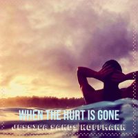 When the Hurt Is Gone by Jessica Sands Hoffmann