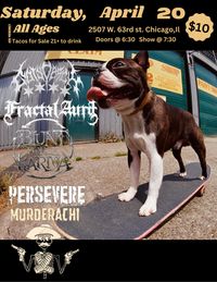PERSEVERE at THe Ruuf House with Murderachi , Fractal Aura , Got Yo Back , and Blunt Force Karma 