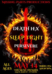 PERSEVERE / Death Hex / Sleep Tight @ The Muse on Main !!