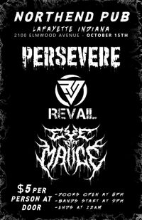 PERSEVERE/ ReVail / Eye Of Malice @ The North End Pub in Lafayette IN