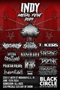 PERSEVERE at The Indy Metal Fest 2024 with Fathom , Northaven , Filth Spewer,  Takers , Within the Catacombs,  Accuser Of The Brethren, Noosebearer,  Hatchling, Bit Back, Indomitable , and CoCulture
