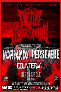 DEAD RECKONING Paint The Road Red tour in INDY @ Black Circle with NORMUNDY , PERSEVERE . and COUNTERVAIL !