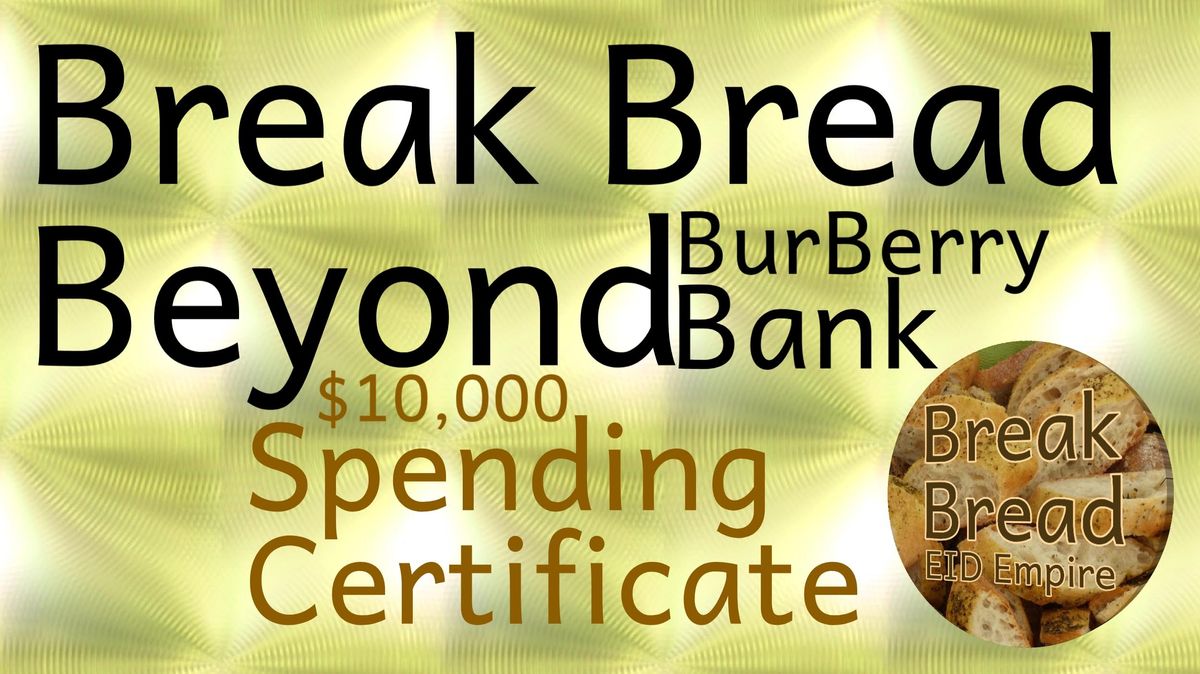 Break Bread Beyond BurBerry Bank $10,000 Spending Certificate