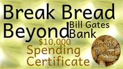 3.Break Bread Beyond Bill Gates Bank _ $10,000 Spending Certificates