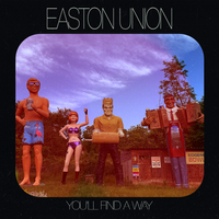 You'll Find A Way  by Easton Union