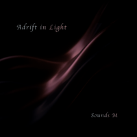 Adrift in Light by Sounds M