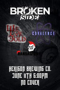 Broken Side, Covalence, We Lye Cold, Ransackery