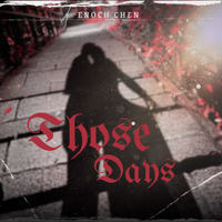 Those Days by Enoch Chen