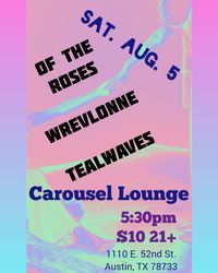 Wrevlonne w/ Of the Roses, TealWaves