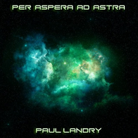 Per Aspera Ad Astra by Paul Landry