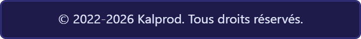Copyright © 2022-2026 Kalprod. Tous droits réservés.