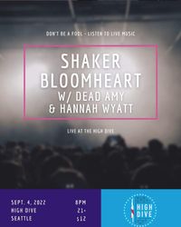 Shaker Bloomheart w/ Dead Amy & Hannah Wyatt