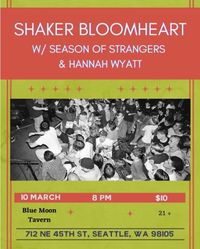 Shaker Bloomheart w/ Season of Strangers & Hannah Wyatt