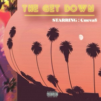 The Get Down by Cueva$